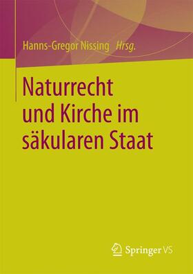 Nissing |  Naturrecht und Kirche im säkularen Staat | Buch |  Sack Fachmedien
