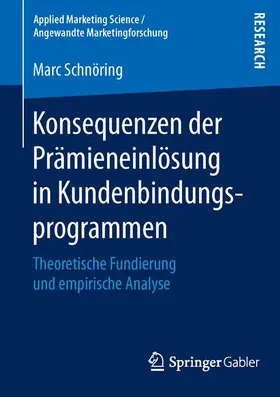 Schnöring |  Konsequenzen der Prämieneinlösung in Kundenbindungsprogrammen | Buch |  Sack Fachmedien