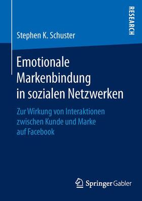 Schuster |  Emotionale Markenbindung in sozialen Netzwerken | Buch |  Sack Fachmedien