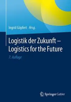 Göpfert |  Logistik der Zukunft - Logistics for the Future | Buch |  Sack Fachmedien