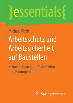 Risch |  Arbeitsschutz und Arbeitssicherheit auf Baustellen | eBook | Sack Fachmedien