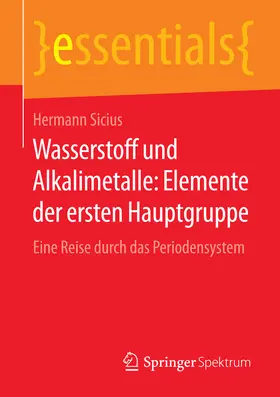 Sicius |  Wasserstoff und Alkalimetalle: Elemente der ersten Hauptgruppe | eBook | Sack Fachmedien