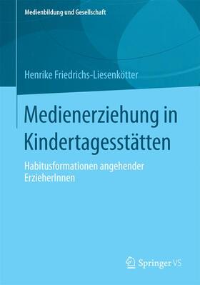 Friedrichs-Liesenkötter |  Medienerziehung in Kindertagesstätten | Buch |  Sack Fachmedien