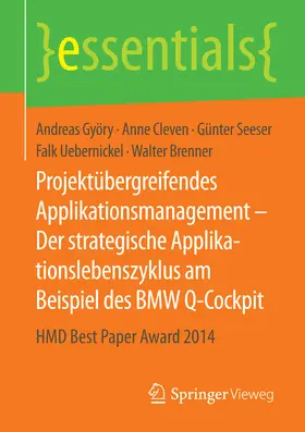 Györy / Cleven / Seeser |  Projektübergreifendes Applikationsmanagement – Der strategische Applikationslebenszyklus am Beispiel des BMW Q-Cockpit | eBook | Sack Fachmedien