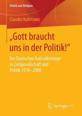 Kullmann |  „Gott braucht uns in der Politik!“ | eBook | Sack Fachmedien