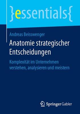 Beisswenger |  Anatomie strategischer Entscheidungen | Buch |  Sack Fachmedien