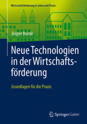 Bunde |  Neue Technologien in der Wirtschaftsförderung | eBook | Sack Fachmedien