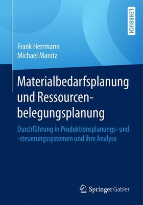 Manitz / Herrmann |  Materialbedarfsplanung und Ressourcenbelegungsplanung | Buch |  Sack Fachmedien