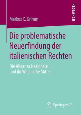 Grimm |  Die problematische Neuerfindung der italienischen Rechten | Buch |  Sack Fachmedien