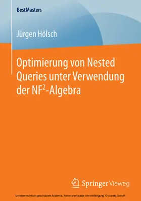Hölsch | Optimierung von Nested Queries unter Verwendung der NF2-Algebra | E-Book | sack.de