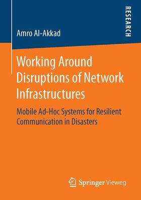 Al-Akkad |  Working Around Disruptions of Network Infrastructures | Buch |  Sack Fachmedien