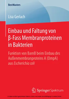 Gerlach |  Einbau und Faltung von ß-Fass Membranproteinen in Bakterien | eBook | Sack Fachmedien