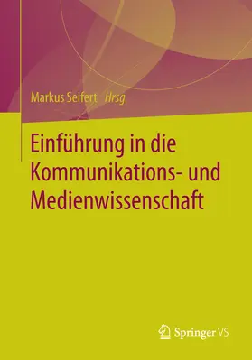 Seifert |  Einführung in die Kommunikations- und Medienwissenschaft | Buch |  Sack Fachmedien