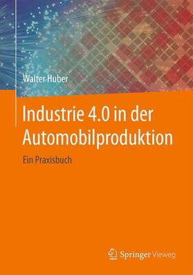 Huber |  Industrie 4.0 in der Automobilproduktion | Buch |  Sack Fachmedien