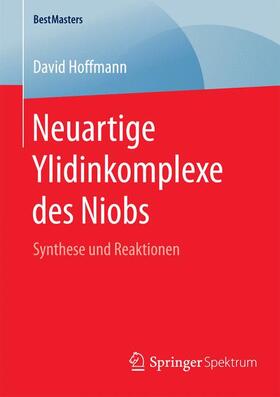 Hoffmann |  Neuartige Ylidinkomplexe des Niobs | Buch |  Sack Fachmedien