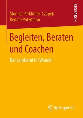 Potzmann / Perkhofer-Czapek |  Begleiten, Beraten und Coachen | Buch |  Sack Fachmedien