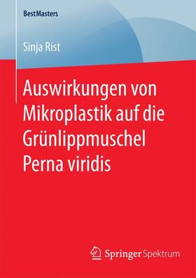 Rist |  Auswirkungen von Mikroplastik auf die Grünlippmuschel Perna viridis | Buch |  Sack Fachmedien