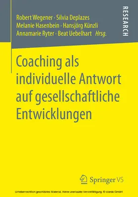 Wegener / Deplazes / Hasenbein |  Coaching als individuelle Antwort auf gesellschaftliche Entwicklungen | eBook | Sack Fachmedien