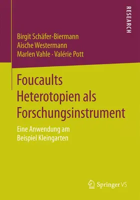 Schäfer-Biermann / Pott / Westermann |  Foucaults Heterotopien als Forschungsinstrument | Buch |  Sack Fachmedien