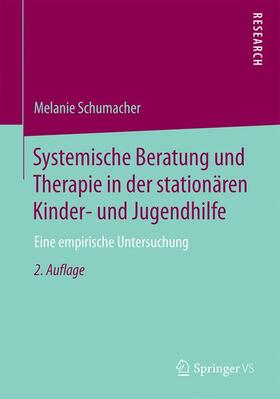 Schumacher |  Systemische Beratung und Therapie in der stationären Kinder- und Jugendhilfe | Buch |  Sack Fachmedien