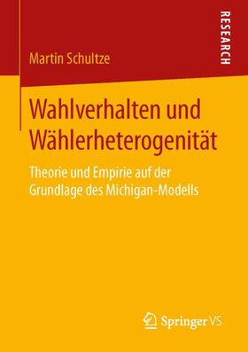 Schultze |  Wahlverhalten und Wählerheterogenität | Buch |  Sack Fachmedien