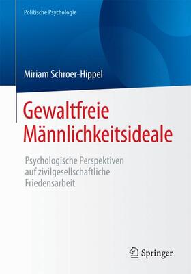 Schroer-Hippel |  Gewaltfreie Männlichkeitsideale | Buch |  Sack Fachmedien