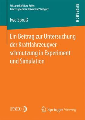 Spruß |  Ein Beitrag zur Untersuchung der Kraftfahrzeugverschmutzung in Experiment und Simulation | Buch |  Sack Fachmedien