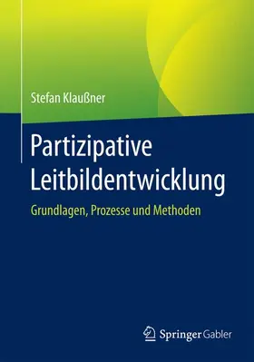 Klaußner |  Partizipative Leitbildentwicklung | Buch |  Sack Fachmedien