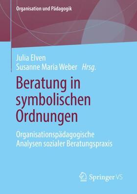 Weber / Elven | Beratung in symbolischen Ordnungen | Buch | 978-3-658-13089-3 | sack.de