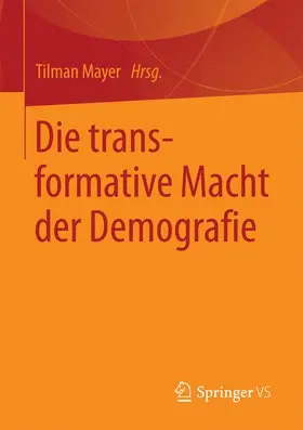 Mayer | Die transformative Macht der Demografie | Buch | 978-3-658-13165-4 | sack.de