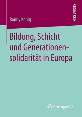König |  Bildung, Schicht und Generationensolidarität in Europa | Buch |  Sack Fachmedien