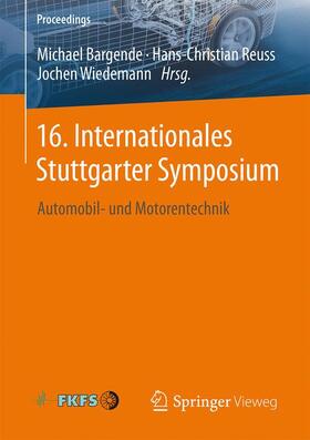 Bargende / Reuss / Wiedemann |  16. Internationales Stuttgarter Symposium | Buch |  Sack Fachmedien