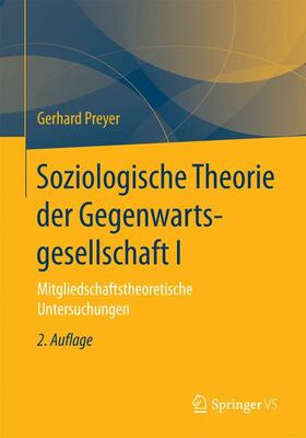 Preyer |  Soziologische Theorie der Gegenwartsgesellschaft I | Buch |  Sack Fachmedien