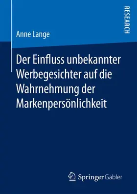 Lange |  Der Einfluss unbekannter Werbegesichter auf die Wahrnehmung der Markenpersönlichkeit | Buch |  Sack Fachmedien