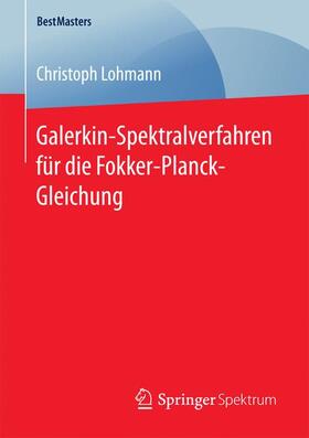 Lohmann |  Galerkin-Spektralverfahren für die Fokker-Planck-Gleichung | Buch |  Sack Fachmedien