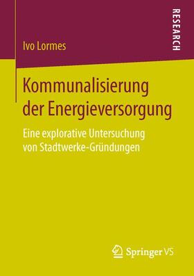 Lormes |  Kommunalisierung der Energieversorgung | Buch |  Sack Fachmedien
