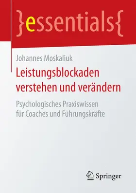 Moskaliuk |  Leistungsblockaden verstehen und verändern | Buch |  Sack Fachmedien