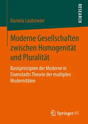 Laubmeier |  Moderne Gesellschaften zwischen Homogenität und Pluralität | Buch |  Sack Fachmedien