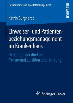 Burghardt |  Einweiser- und Patientenbeziehungsmanagement im Krankenhaus | Buch |  Sack Fachmedien