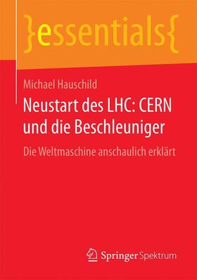 Hauschild |  Neustart des LHC: CERN und die Beschleuniger | Buch |  Sack Fachmedien