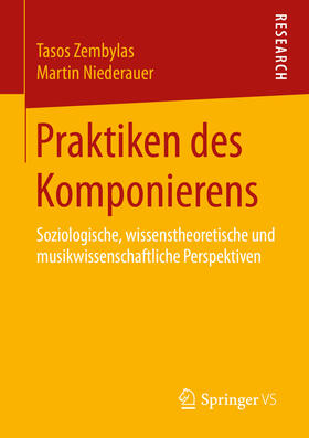 Zembylas / Niederauer |  Praktiken des Komponierens | eBook | Sack Fachmedien