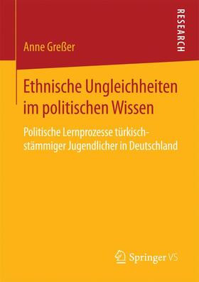 Greßer |  Ethnische Ungleichheiten im politischen Wissen | Buch |  Sack Fachmedien