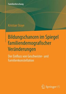 Stoye |  Bildungschancen im Spiegel familiendemografischer Veränderungen | Buch |  Sack Fachmedien