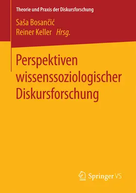 Bosancic / Bosancic / Keller |  Perspektiven wissenssoziologischer Diskursforschung | eBook | Sack Fachmedien