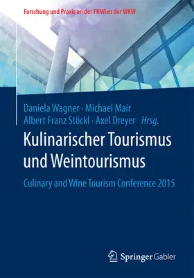 Wagner / Mair / Stöckl |  Kulinarischer Tourismus und Weintourismus | eBook | Sack Fachmedien