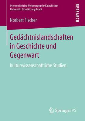 Fischer |  Gedächtnislandschaften in Geschichte und Gegenwart | Buch |  Sack Fachmedien