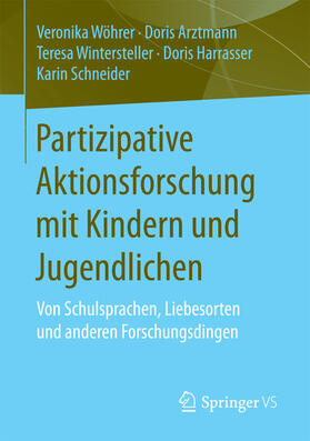 Wöhrer / Arztmann / Wintersteller |  Partizipative Aktionsforschung mit Kindern und Jugendlichen | eBook | Sack Fachmedien