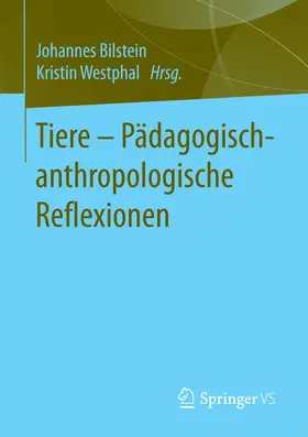 Bilstein / Westphal |  Tiere - Pädagogisch-anthropologische Reflexionen | eBook | Sack Fachmedien