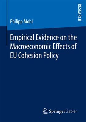 Mohl |  Empirical Evidence on the Macroeconomic Effects of EU Cohesion Policy | Buch |  Sack Fachmedien