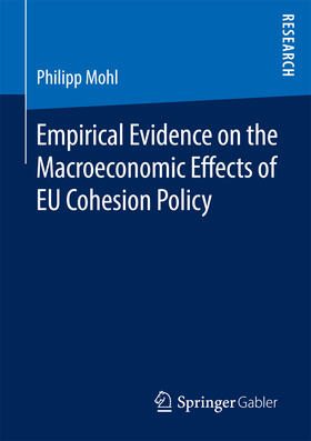 Mohl |  Empirical Evidence on the Macroeconomic Effects of EU Cohesion Policy | eBook | Sack Fachmedien